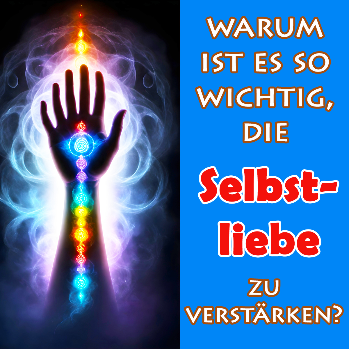 Warum ist es so wichtig, die Selbstliebe zu verstärken? Teil 10